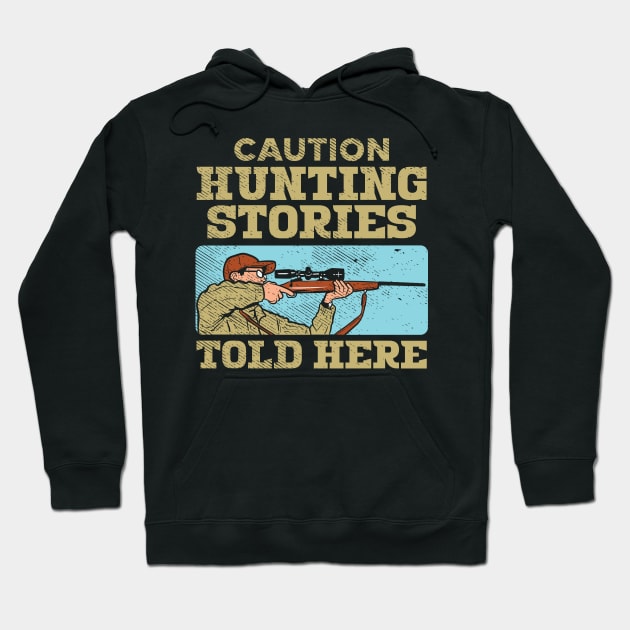 HUNTING: Caution Hunting Stories Hoodie by woormle